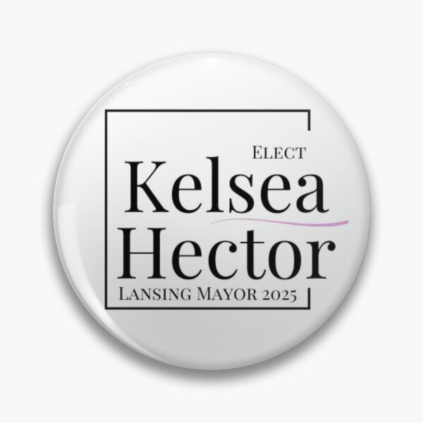 Item preview, Elect Kelsea Hector! designed and sold by Kelsea Hector for Lansing Mayor.