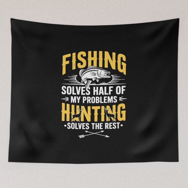 Item preview, Fishing & Hunting solve my Problems Funny Gift designed and sold by MOHITSALVI.