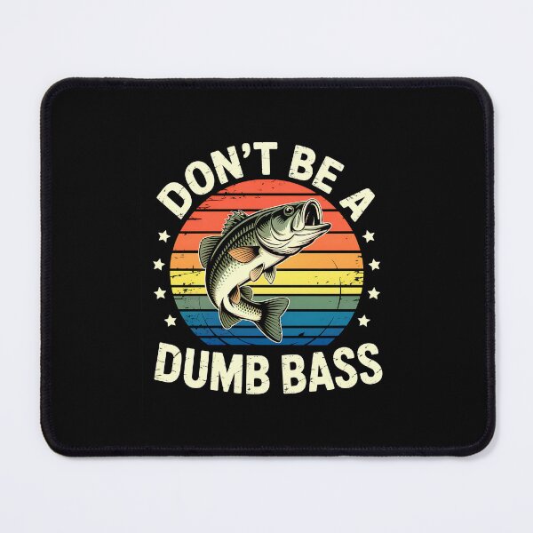 Item preview, Fishing-Shirt Dont Be Dumb Bass Fish Funny Dad designed and sold by MOHITSALVI.