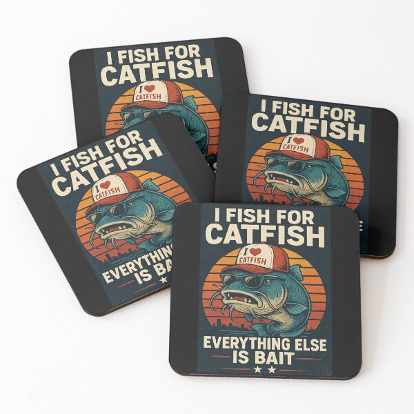 Item preview, I Fish For Catfish Everything Else Is Bait Catfish Fishing designed and sold by TalalosART.