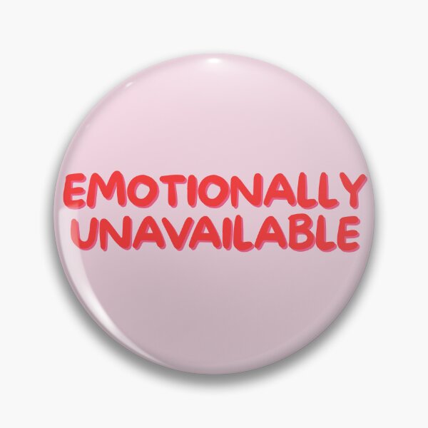 Item preview, Emotionally unavailable designed and sold by Berry Atypical.