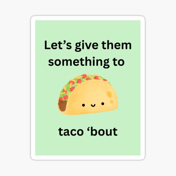 Item preview, Something to Taco 'Bout designed and sold by Kilted Owl.