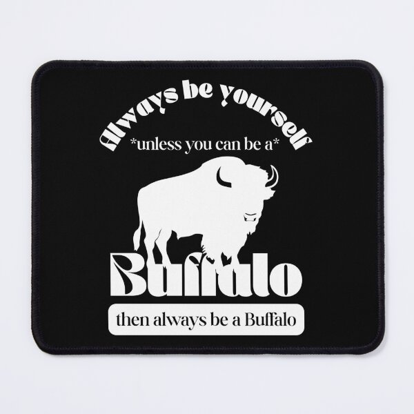 Item preview, Always Be Yourself — Be Proud. Be Buffalo designed and sold by Eyanosa Native Design.