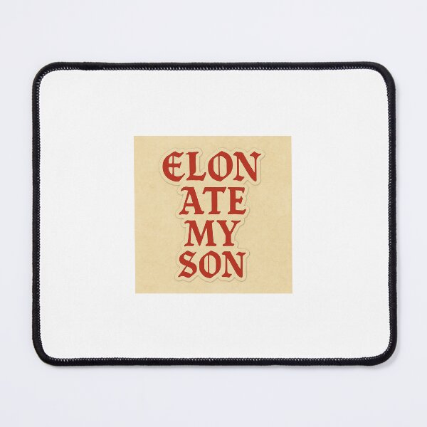 Item preview, Elon Ate my Son designed and sold by JumboHyacinth.