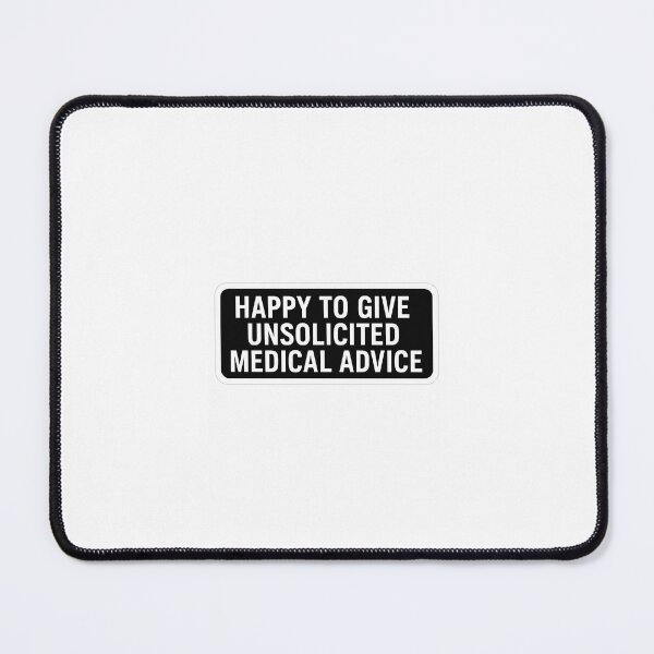 Item preview, Happy to Give Unsolicited Medical Advice designed and sold by JumboHyacinth.