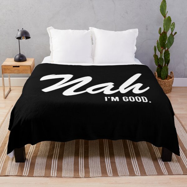 Item preview, Nah I'm Good - Funny Sarcasm Saying designed and sold by ruinzahelva.