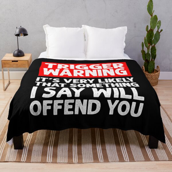 Item preview, Trigger Warning, Its Very Likely That Something I Say Will Offend You - Sarcasm Politically Incorrect Saying designed and sold by ruinzahelva.
