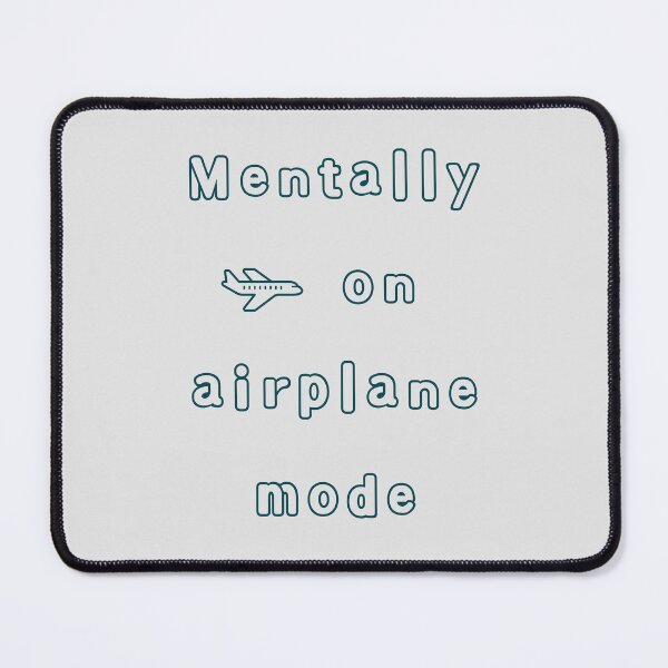 Item preview, Mentally on Airplane Mode - Disconnect Mode Activated designed and sold by mintmono-studio.