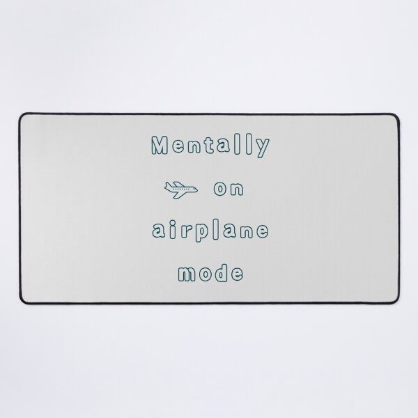 Item preview, Mentally on Airplane Mode - Disconnect Mode Activated designed and sold by mintmono-studio.