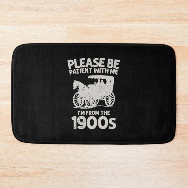 Item preview, Please Be Patient I'm From the 1900s - Funny Vintage Joke designed and sold by ruinzahelva.