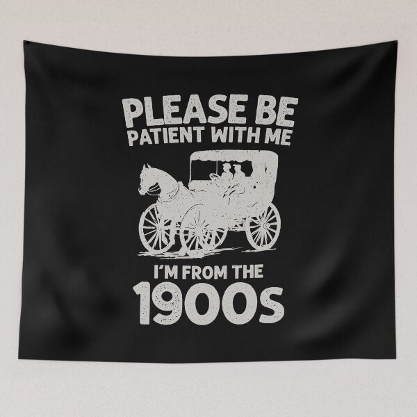 Item preview, Please Be Patient I'm From the 1900s - Funny Vintage Joke designed and sold by ruinzahelva.