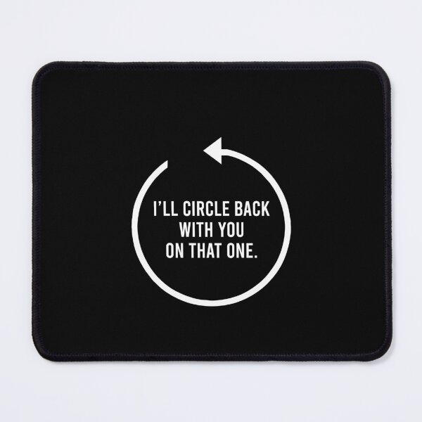 Item preview, I'll Circle Back With You On That - Funny Press Secretary Quote designed and sold by ruinzahelva.