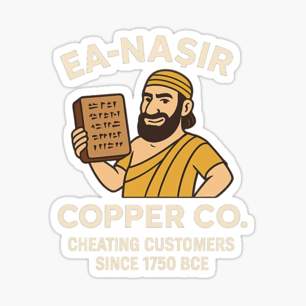 Item preview, Ea-nasir Copper Co. Ancient Mesopotamian History Meme Funny designed and sold by k3rstman1.