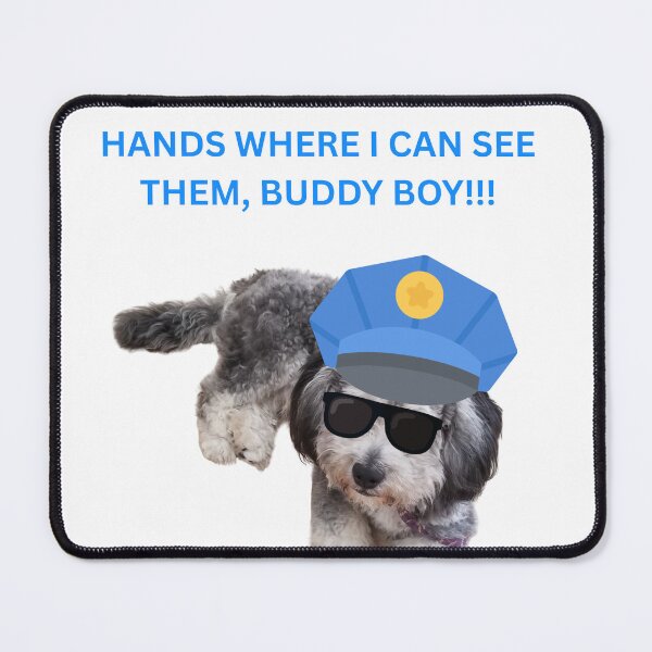 Item preview, Hands Where I Can See Them, Buddy Boy!!! designed and sold by FAMILY DYNASTY.