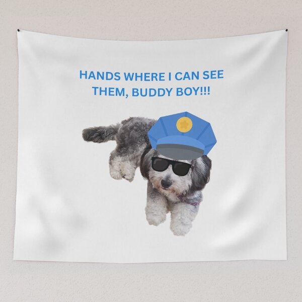 Item preview, Hands Where I Can See Them, Buddy Boy!!! designed and sold by FAMILY DYNASTY.