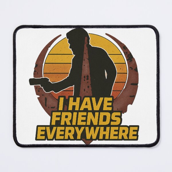 Item preview, I have friends everywhere designed and sold by Sturdust.
