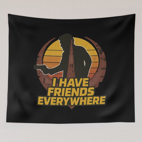 Item preview, I have friends everywhere designed and sold by Sturdust.