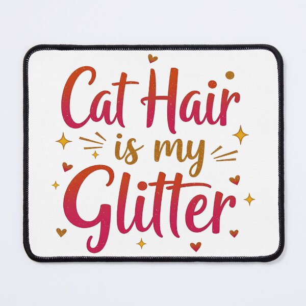 Item preview, Cat Hair is My Glitter designed and sold by vivid-vibes-art.