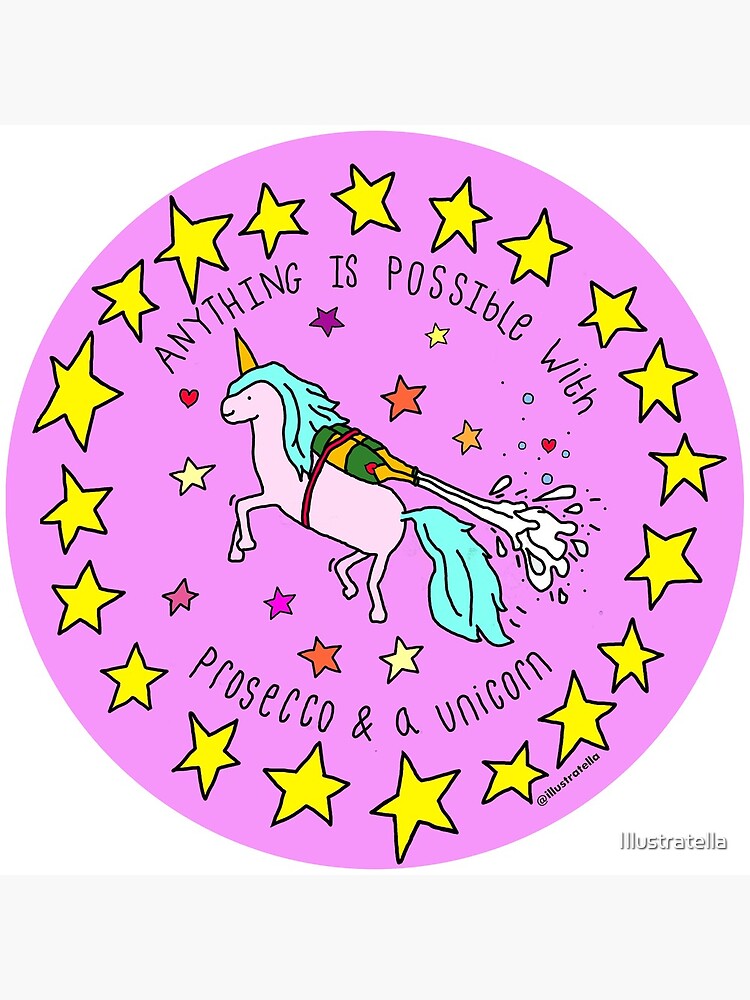 Anything is possible with Prosecco & a Unicorn Sticker by Illustratella