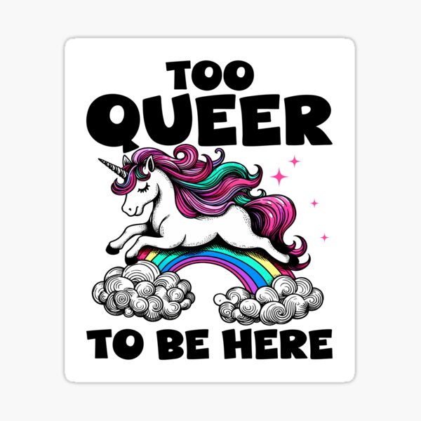 Aperçu de l'œuvre TROP QUEER POUR ÊTRE ICI - CADEAU LGBTQA+ créée et vendue par KEF Custom.