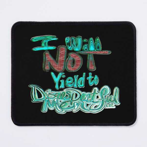 Item preview, AOC Graffiti Quote – I Will Not Yield to Disrespectful Men designed and sold by aadventures.
