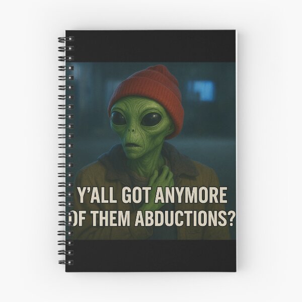 Item preview, Y’all Got Anymore of Them Abductions? designed and sold by Abducted Treasures.