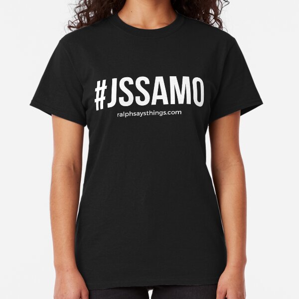 Just Say Something and Move On - #JSSAMO Official Ralph Says Things Classic T-Shirt