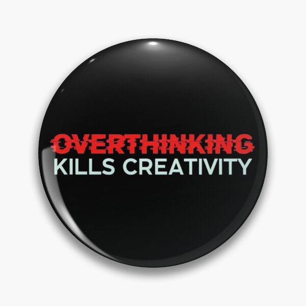 Item preview,  Overthinking Kills Creativity  designed and sold by Aise06.
