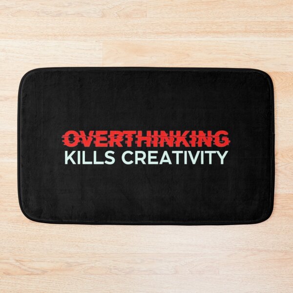 Item preview,  Overthinking Kills Creativity  designed and sold by Aise06.