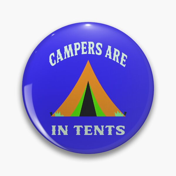 Item preview, CAMPERS ARE IN TENTS 1 designed and sold by DigitalandPhoto.