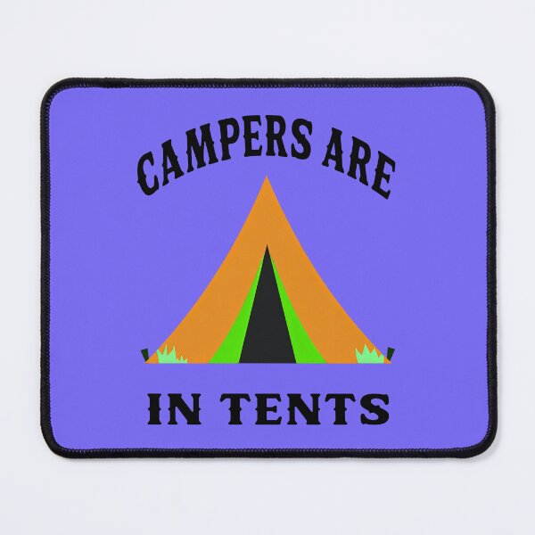 Item preview, CAMPERS ARE IN TENTS 2 designed and sold by DigitalandPhoto.