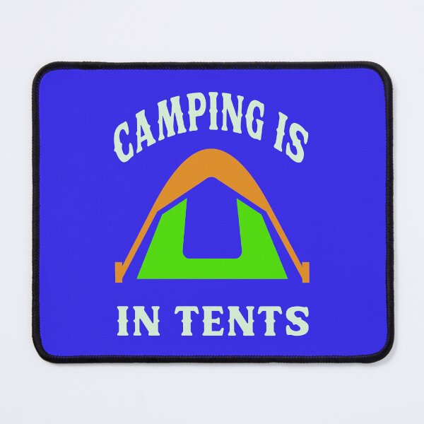 Item preview, CAMPING IS IN TENTS 1 designed and sold by DigitalandPhoto.
