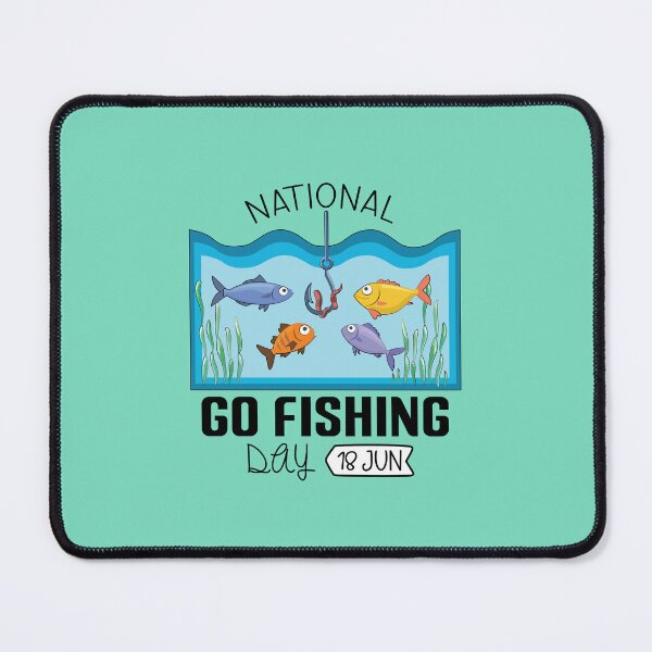 Item preview, 18 June National Go Fishing Day - Wacky Holidays designed and sold by ChemicalXShop.