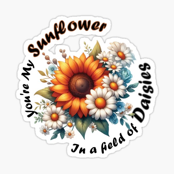 Artikel-Vorschau von Du bist meine Sonnenblume in einem Feld voller Gänseblümchen – Romantisches Blumenzitat-Geschenk für Sie, designt und verkauft von Dantin.