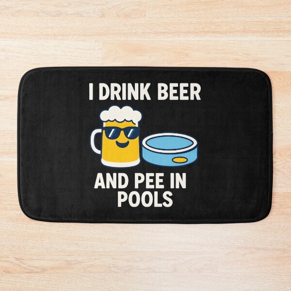 Item preview, I Drink Beer And Pee In Pools Funny Design designed and sold by Maggie Mustard.