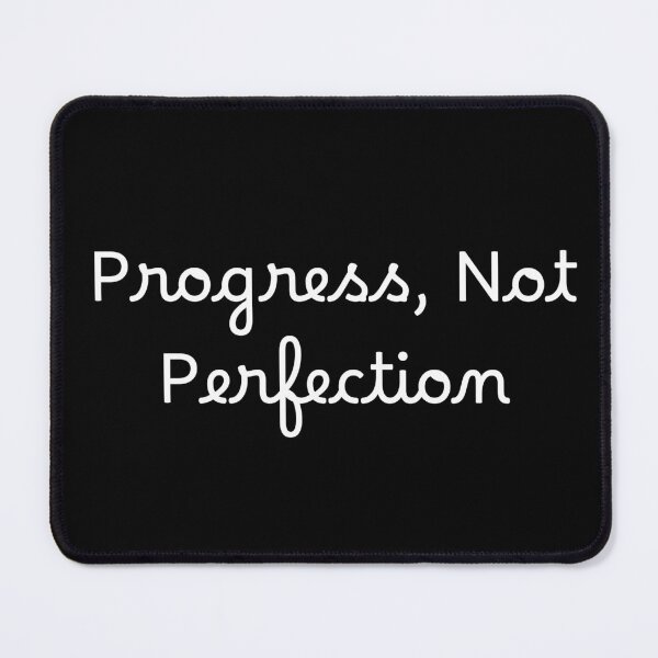 Item preview, Progress, Not Perfection designed and sold by Ninjacatoff.