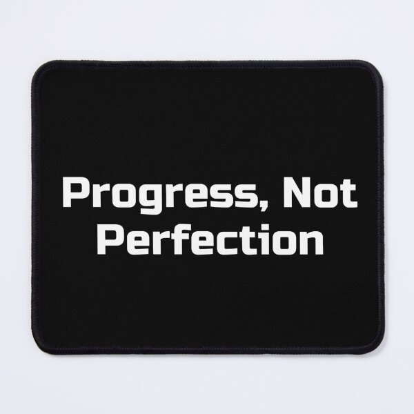 Item preview, Progress, Not Perfection designed and sold by Ninjacatoff.