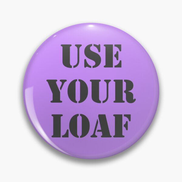 Item preview, Use Your Loaf designed and sold by Flo Smith.