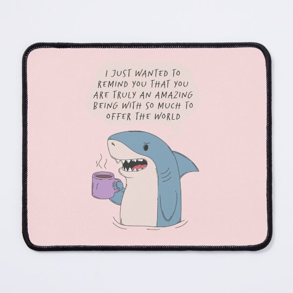 Item preview, Aggressively Supportive Shark Pep Talk designed and sold by Jess.a.creates.