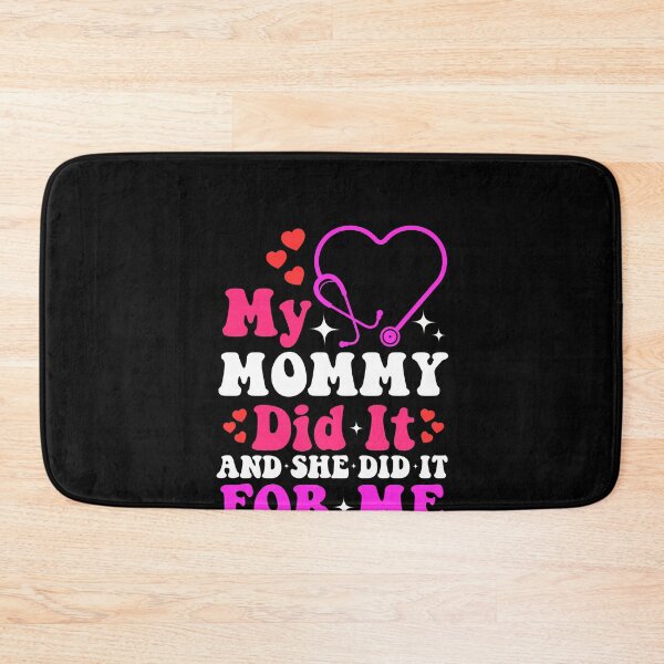 Item preview,  My Mommy Did It And She Did It For Me Nurse designed and sold by SakuraPxl.