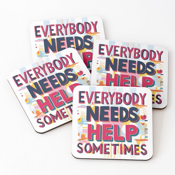Item preview, Everybody needs help sometimes... it is part of being human! designed and sold by TherapyVibes.