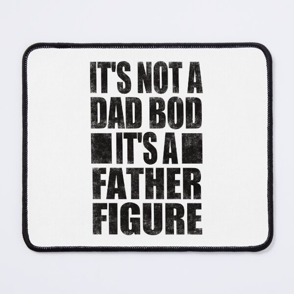 Item preview, It's Not A Dad Bod It's A Father Figure. #2 designed and sold by EunsooLee.