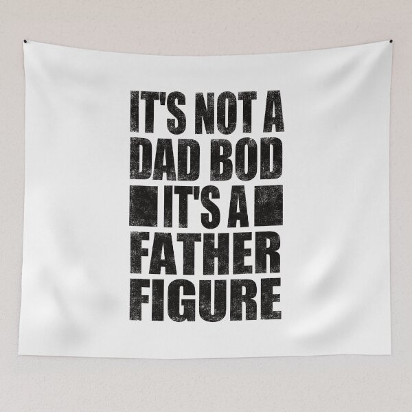Item preview, It's Not A Dad Bod It's A Father Figure. #2 designed and sold by EunsooLee.