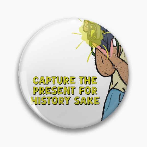 Item preview, Capture The Present For History Sake designed and sold by Shooz34.