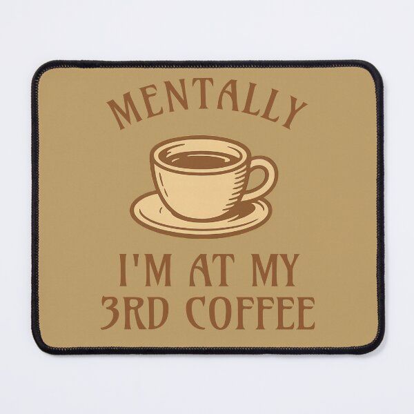 Item preview, Mentally at My 3rd Coffee - Relatable Caffeine Lover Design designed and sold by OnPointOutfits.