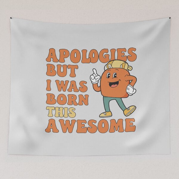 Item preview, Apologies, but I was born this awesome designed and sold by Itsheartshop.