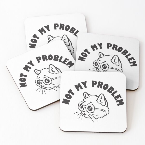 Item preview, Not my problem  designed and sold by BrownHorse90s.