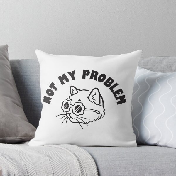Item preview, Not my problem  designed and sold by BrownHorse90s.