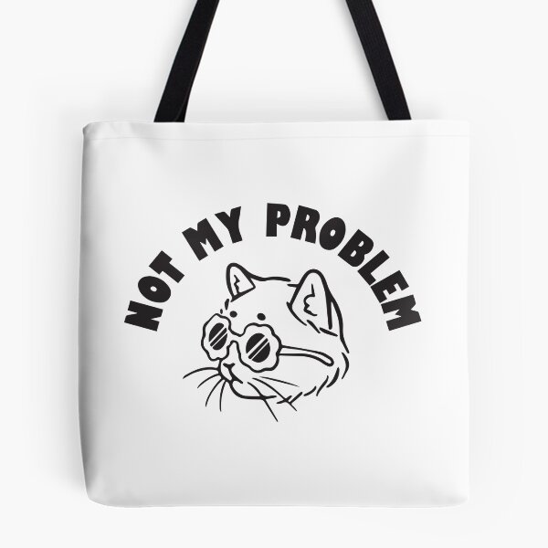 Item preview, Not my problem  designed and sold by BrownHorse90s.