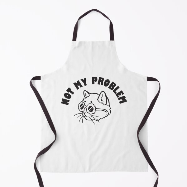 Item preview, Not my problem designed and sold by BrownHorse90s.